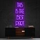 This Is The Best Part Neon Sign for Inspirational and Positive Spaces
