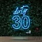 Dirty 30 Birthday Neon Sign for Birthday Celebrations