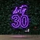 Dirty 30 Birthday Neon Sign for Birthday Celebrations