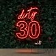 Dirty 30 Birthday Neon Sign for Birthday Celebrations