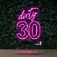 Dirty 30 Birthday Neon Sign for Birthday Celebrations