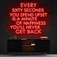 Every Sixty Seconds Neon Sign for Motivational Spaces