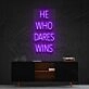He Who Dares Wins Neon Sign for Motivational Spaces