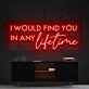 I Would Find You In Any Lifetime Neon Sign for Romantic Spaces