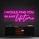 I Would Find You In Any Lifetime Neon Sign for Romantic Spaces