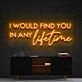 I Would Find You In Any Lifetime Neon Sign for Romantic Spaces
