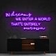 In Dreams We Enter A World Entirely Our Own Neon Sign for Whimsical Decor