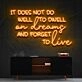 It Does Not Do Well To Dwell On Dreams Neon Sign for Inspirational Spaces