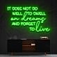 It Does Not Do Well To Dwell On Dreams Neon Sign for Inspirational Spaces