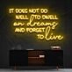 It Does Not Do Well To Dwell On Dreams Neon Sign for Inspirational Spaces