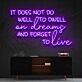 It Does Not Do Well To Dwell On Dreams Neon Sign for Inspirational Spaces