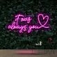 It Was Always You 20 Neon Sign for Romantic Settings