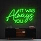 It Was Always You Neon Sign for Romantic Bedrooms