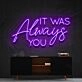 It Was Always You Neon Sign for Romantic Bedrooms