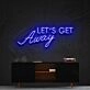 Lets Get Away Neon Sign for Travel Lovers