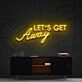 Lets Get Away Neon Sign for Travel Lovers