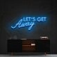 Lets Get Away Neon Sign for Travel Lovers