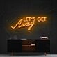 Lets Get Away Neon Sign for Travel Lovers