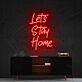 Lets Stay Home Neon Sign for Cozy Living Rooms