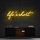 Lifes Short Neon Sign for Motivational Spaces