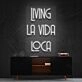 Living La Vida Loca Neon Sign for Party Spaces
