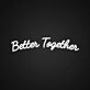 Better Together Neon Sign Celebrate unity and love