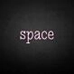 Space' neon sign