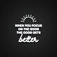 When You Focus On The Good The Good Gets Better Neon Sign Promote positivity and gratitude