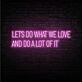 Do What We Love Neon Sign Inspire passion and commitment