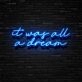 It Was All A Dream Neon Sign Create a dreamy and whimsical atmosphere