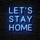 Lets Stay Home Neon Sign Encourage coziness and relaxation