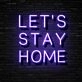Lets Stay Home Neon Sign Encourage coziness and relaxation