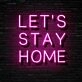 Lets Stay Home Neon Sign Encourage coziness and relaxation