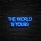 The World Is Yours Neon Sign Inspire ambition and limitless possibilities