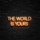 The World Is Yours Neon Sign Inspire ambition and limitless possibilities