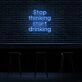 Stop Thinking Neon Sign Encourage relaxation and mindfulness