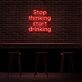 Stop Thinking Neon Sign Encourage relaxation and mindfulness
