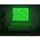 Chewie, We Are Home Neon Sign