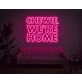 Chewie, We Are Home Neon Sign