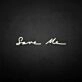 Save me' neon sign