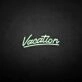 'Vacation' neon sign