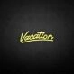 'Vacation' neon sign