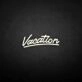 'Vacation' neon sign