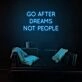 Follow Dreams Not People Neon Sign