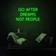 Follow Dreams Not People Neon Sign