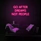 Follow Dreams Not People Neon Sign