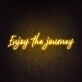 Enjoy The Journey Neon Sign