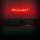 #Blessed Neon Sign