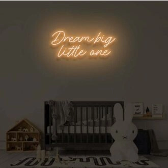 DREAM BIG LITTLE ONE" LED Neon Sign