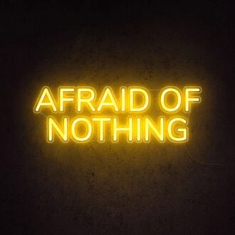 Afraid Of Nothing Neon Sign inspires courage in any space
